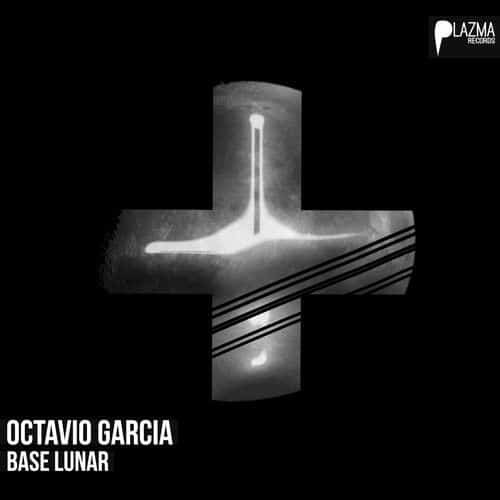 Octavio Garcia - Base Lunar EP | Plazma Records