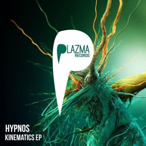 Hypnos - Kinematics EP | Plazma Records