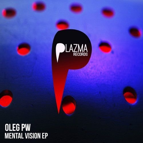 Oleg Pw - Mental Vision EP | Plazma Records