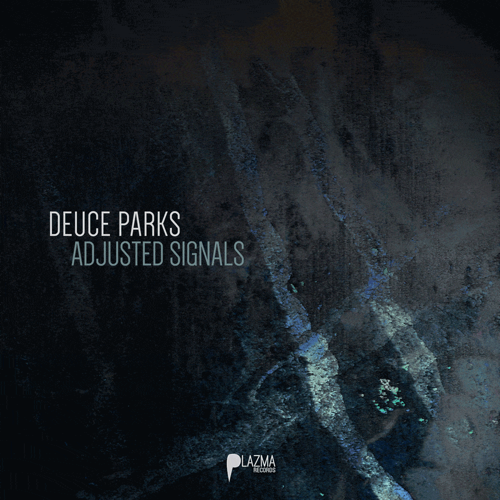 Deuce Parks - Adjusted Signals EP | Minimal Techno Release at Plazma Records