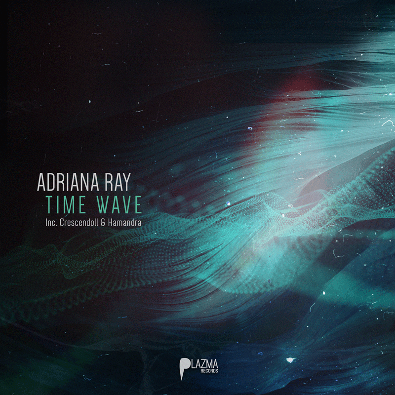 Adriana Ray - Time Wave EP (Inc. Crescendoll & Hamandra Remixes)